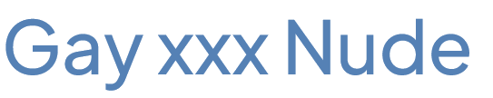 Gay XXX Nude